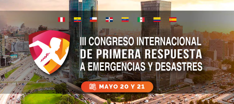 III CONGRESO INTERNACIONAL DE PRIMERA RESPUESTA A EMERGENCIAS Y DESASTRES